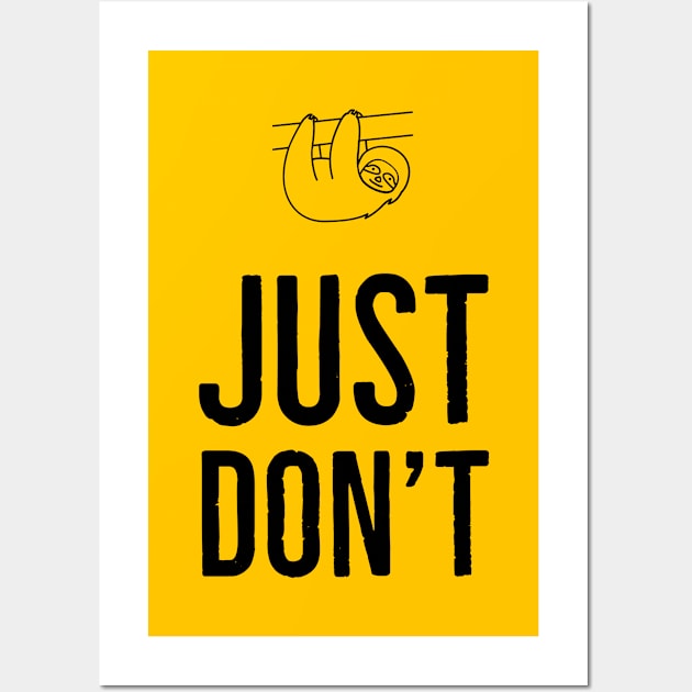 Just Don't Wall Art by TaiaStore